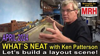 Let's build a layout scene! | April 2024 WHATS NEAT Model Railroad Hobbyist