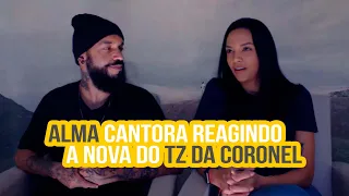 Tz da Coronel - Alma | NA ATIVIDADE REACT #519