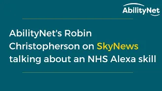 AbilityNet's Robin Christopherson on SkyNews talking about an NHS Alexa skill - 10 July 2019