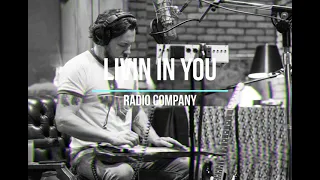 Radio Company-Livin in you Lyrics
