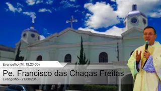 Evangelho (Mt 19,23-30) Pe. Francisco das Chagas Freitas 21/08/2018