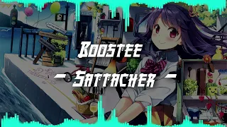 NightCore | Boostee - Sattacher