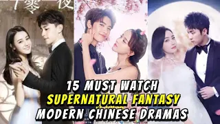 15 Most Popular Supernatural Fantasy Modern Chinese Dramas