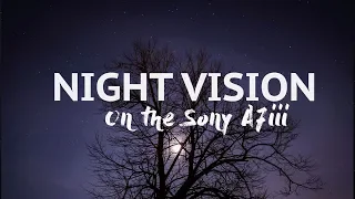 Sony A7iii Night Vision // Perfect for Astrophotography