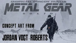 METAL GEAR SOLID - Fan-made Movie Trailer | Concept Art from Jordan Vogt-Roberts