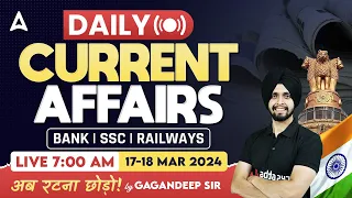 17-18 March Current Affairs 2024 | Current Affairs Today | By Gagandeep Sir