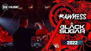 Rawness | BLACK SUGAR 2022 | EQ Music Poland