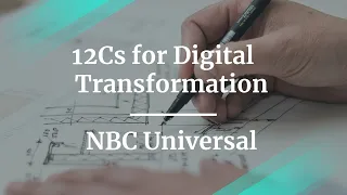 Webinar: 12Cs for Digital Transformation by fmr NBCUniversal Prod Dir, Lee Huang