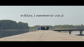 Zapowiedź  e30zs | weekend vol.3