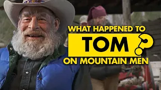 What happened to Tom of “Mountain Men”?