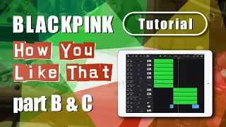 Garageband Tutorial BLACKPINK - How You Like That | Part 3 Part B & C | Cover Remake iPad/iPhone iOS