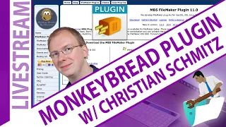 FileMaker MonkeyBread Plug-in Presentation with Christian Schmitz