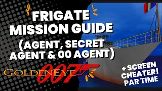 Frigate Mission Guide (Agent, Secret Agent & 00 Agent) - GoldenEye 007 (Xbox Series X)