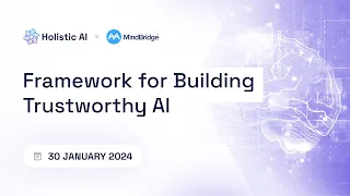 Framework for Building Trustworthy AI - Holistic AI x MindBridge