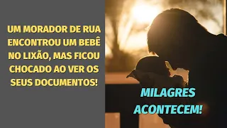 UM MORADOR DE RUA ENCONTROU UM BEBÊ NO LIXÃO, MAS FICOU CHOCADO AO VER OS SEUS DOCUMENTOS!