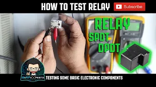 Basic Electronics | Testing of basic electronic components and semi conductors Part 5 | RELAY