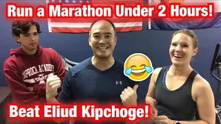 How to Run A Marathon Under 2 Hours! Eliud Kipchoge Challenge! | Dr K & Dr Wil