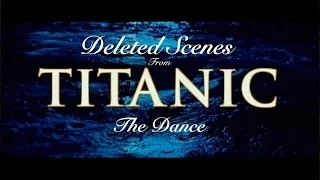 Titanic, 1997 Deleted Scene: The Dance