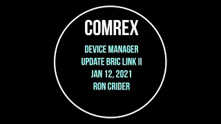 Comrex Device Manager Bric Link and Access Update 1 12 21 Ron Crider