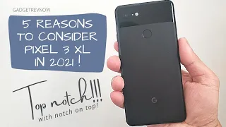 Pixel 3 XL: Why you should own this in 2021?