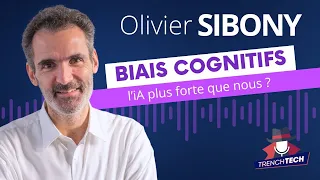 Olivier Sibony - Biais cognitifs : l'iA plus forte que nous ?