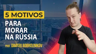 5 Motivos para morar na Rússia