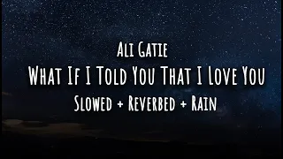 Ali Gatie - What If I Told You That I Love You [Slowed + Reverb + Rain]