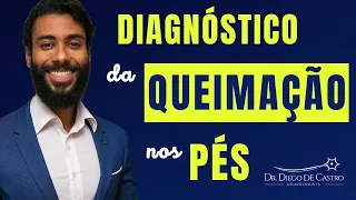 Diagnóstico da Queimação nos Pés | Dr Diego de Castro Neurologista