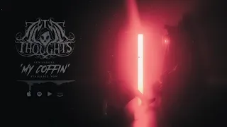 Illicit Thoughts - My Coffin (Official Stream Video)