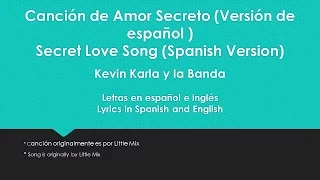 Secret Love Song (Spanish Version) - Kevin Karla y la Banda (Spanish and English lyrics)