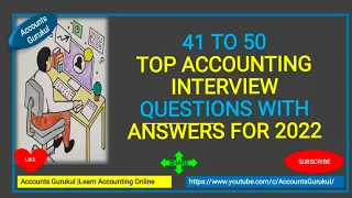41-50 TOP ACCOUNTING INTERVIEW QUESTIONS WITH ANSWERS FOR 2022