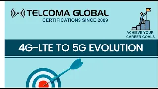 4G-LTE to 5G Evolution - 5G Training and Certification by TELCOMA