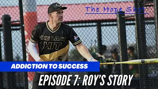 Addiction To Success | Episode 7: Roy's Story -The Hope Shot