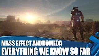 Mass Effect Andromeda: Everything We Know So Far