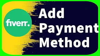 How to Add Payment Method on Fiverr (Do this)