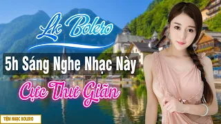 5h Sáng Mở To LK Ca nhạc Bolero Này Nghe Cực Thư Giãn ⭐ 37 Bài Nhạc Vàng Xưa Toàn Bài Hay Lịm Tim