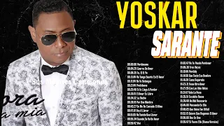 Yoskar Sarante Mix De Sus Mejores Éxitos  - Las Grandes Canciones en Bachata de Yoskar Sarante