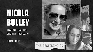 083: NICOLA BULLEY --- What Should We Know? Energy Reading --- Part 3