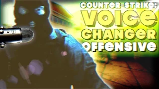 COUNTER-STRIKE: VOICE CHANGER OFFENSIVE