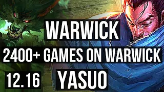 WARWICK vs YASUO (TOP) | 2400+ games, 6 solo kills, 1.4M mastery, 12/3/8 | EUW Diamond | 12.16