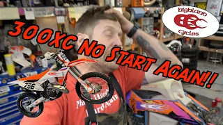 2023 KTM 300XC No Start AGAIN! | I Fixed It | Why Don't They Have Kickstarters? Highland Cycles