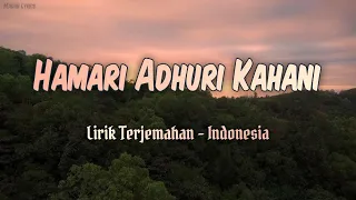 Hamari Adhuri Kahani | Indonesian Translation Lyrics