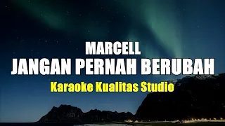 JANGAN PERNAH BERUBAH - MARCELL KARAOKE VIDEO NO VOCAL MINUS ONE KUALITAS STUDIO