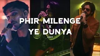 YE DUNYA X PHIR MILENGE MASHUP - Young Stunners x Karakoram x Faris Shafi x Faisal Kapadia