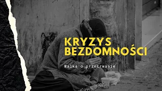 Kryzys bezdomności - walka o przetrwanie? | Film about homeless, 2022