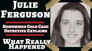 Julie Ferguson | Deep Dive | The Art of Deduction | A Real Cold Case Detective's Opinion