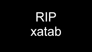 Xatab has Died