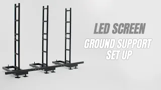 How to set up your LED screen with Ground Support - LED wall Ground Mount