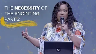 The Necessity Of The Anointing Part 2 | Dr. Cindy Trimm | The Anointing