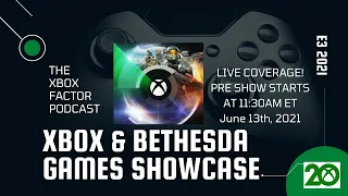 The Xbox & Bethesda Games Showcase: LIVE Coverage, Reactions & Post Show Discussion!